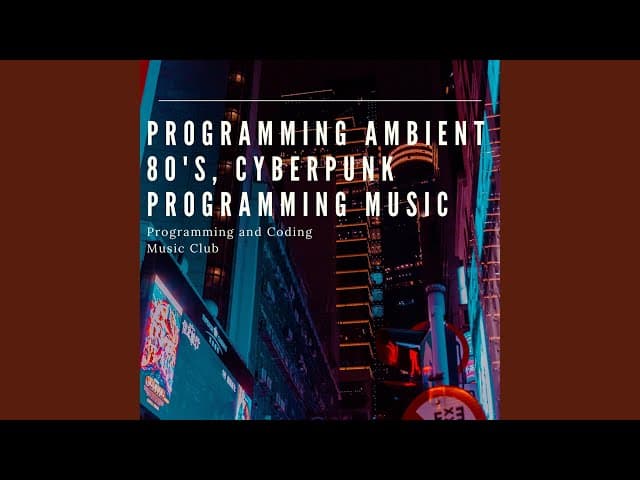 Cyberpunk Programming Music