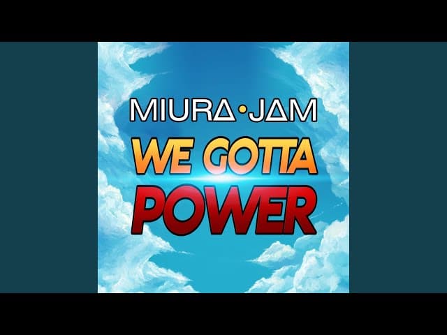 We Gotta Power (From "Dragon Ball Z")