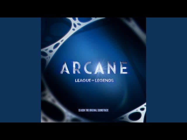 I Can't Hear It Now (from the series Arcane League of Legends)